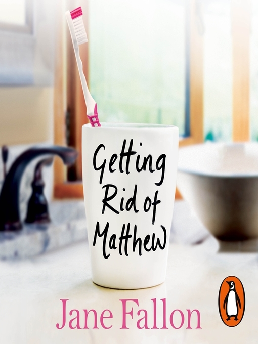 Title details for Getting Rid of Matthew by Jane Fallon - Available